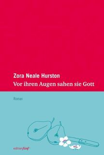 Vor ihren Augen sahen sie Gott - Zora Neale Hurston (ISBN 9783942374125)