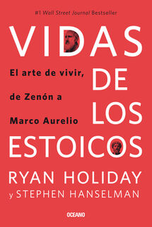 Vidas de Los Estoicos.: El Arte de Vivir, de Zenón a Marco Aurelio - Ryan Holiday (ISBN 9786075575773)