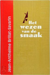 Het wezen van de smaak - Jean-Anthelme Brillat-Savarin (ISBN 9789072653161)