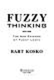 Fuzzy Thinking - Bart Kosko