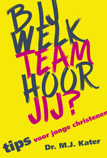 Bij welk team hoor jij - Dr. M.J. Kater (ISBN 9789087181420)