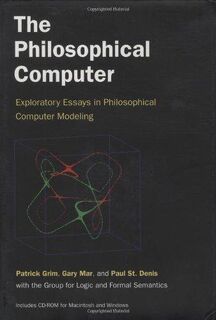 The Philosophical Computer - Patrick Grim, Gary R. Mar, Paul St. Denis (ISBN 9780262071857)