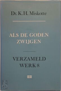 Als de goden zwijgen - Over de zin van het Oude Testament - Kornelis Heiko Miskotte, Jacobus Theodorus Bakker (ISBN 9789024226733)