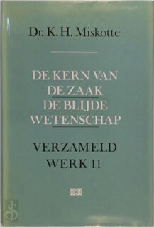 De kern van de zaak - De blijde wetenschap - K.H. Miskotte (ISBN 9789024222476)