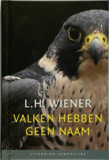 Valken hebben geen naam - L.H. Wiener (ISBN 9789085165224)