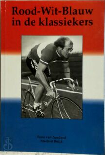 Rood-Wit-Blauw in de klassiekers - F. van Zunderd (ISBN 9789090091600)