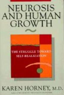 Neurosis & Human Growth - The Struggle Toward Self-Realization Rev - Karen Horney (ISBN 9780393307757)