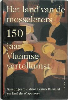 Het land van de mosseleters - Benno Barnard, Paul de Wispelaere (ISBN 9789025406462)