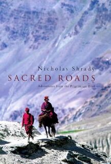 Sacred Roads: Adventure from the Pilgrimage Trail - Shrady Shrady (ISBN 067087714x)