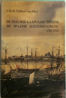 Zeeuwse kaapvaart tijdens de spaanse successieoorlog - Verhees (ISBN 9789070534103)