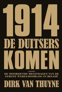 1914. De Duitsers komen! - D. van Thuyne (ISBN 9789020988222)