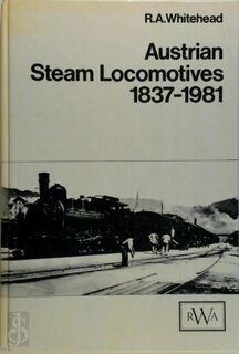 Austrian Steam Locomotives: 1837-1981 - R.A. Whitehead (ISBN 0950829803)
