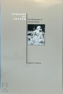 Strands of System - Douglas R. Anderson, Charles Sanders Peirce (ISBN 9781557530592)