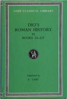 Dio's Roman History - Volume VI Books 51-55 - Dio Cassius (ISBN 9780674990920)