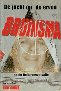 De jacht op de erven Bruinsma en de Delta-organisatie - Bas van Hout (ISBN 9789080386112)