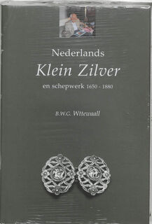 Nederlands klein zilver en schepwerk - B.W.G. Wttewaal (ISBN 9789068252996)