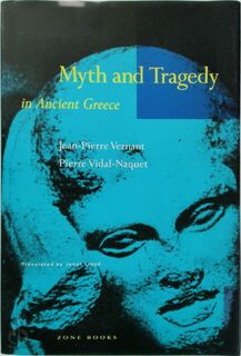 Myth & Tragedy in Ancient Greece - Jean-Pierre Vernant (ISBN 9780942299182)