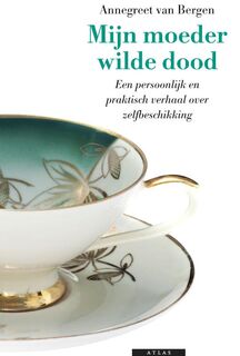 Mijn moeder wilde dood - Annegreet van Bergen (ISBN 9789045016948)