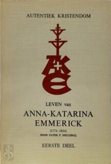 Leven van Anna-Katarina Emmerick (1774-1824) - P. Declercq