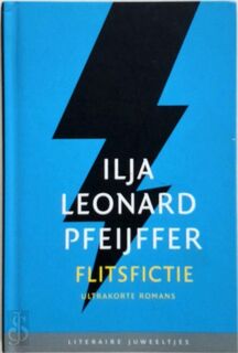 Flitsfictie - Ilja Leonard Pfeijffer (ISBN 9789085164920)
