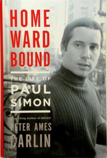 Homeward Bound: The Life of Paul Simon - Peter Ames Carlin (ISBN 9781627790345)