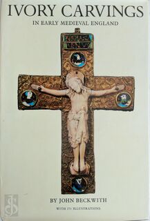 Ivory Carvings in Early Medieval England - John Beckwith (ISBN 9780856020063)