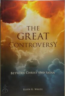 The great controversy between Christ and satan - Ellen G. White (ISBN 3906309525)