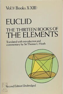 The Thirteen Books of the Elements, Vol.3 (Books X - XIII) - Euclid (ISBN 9780486600901)