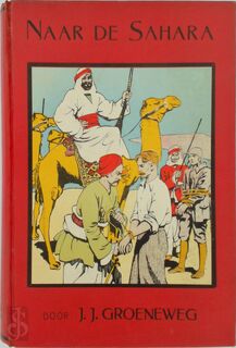Naar de Sahara. Blauw bloed. Voor jongeren en ouderen - J.J. Groeneweg