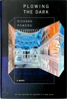 Plowing the Dark - Richard Powers (ISBN 9780374234614)