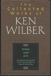 Grace and Grit: Spiritituality and Healing in the Life and Death of Treya Killam Wilber - Ken Wilber (ISBN 9781570625053)