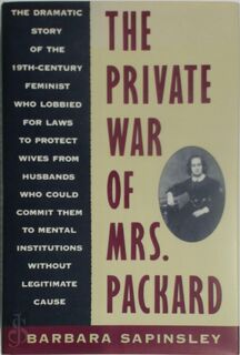 The Private War of Mrs. Packard - Barbara Sapinsley (ISBN 9781557783301)