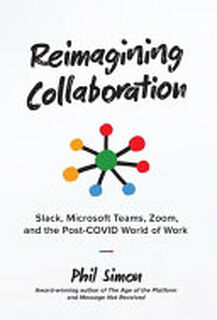 Reimagining Collaboration - Phil Simon (ISBN 9780982930281)