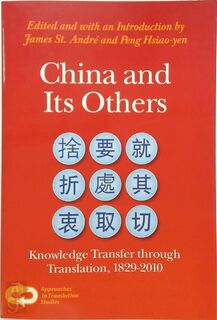 China and its others - [Ed.] James St. André, [Ed.] Peng Hsiao-Yen (ISBN 9789042034310)