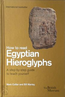 How to Read Egyptian Hieroglyphs - Mark Anthony Collier, Bill Manley, Richard Parkinson (ISBN 9780714191300)