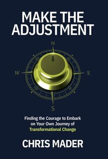 Mader, C: Make the Adjustment - Chris Mader (ISBN 9798889261841)
