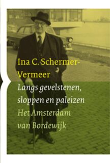 Langs gevelstenen, sloppen en paleizen - Ina Schermer-Vermeer, Ina C. Schermer-Vermeer (ISBN 9789059372580)