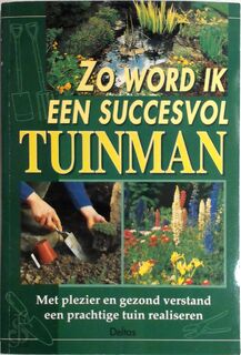 Zo word ik een succesvol tuinman - Alan Titchmarsh, Hajo Geurink (ISBN 9789024370283)