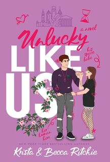 Unlucky Like Us (Special Edition Hardcover) - Krista Ritchie, Becca Ritchie (ISBN 9781950165704)