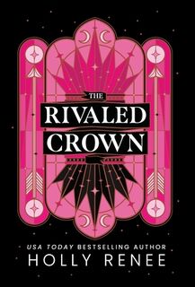 The Rivaled Crown - Holly Renee (ISBN 9781957514574)