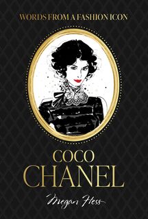 Words from a Fashion Icon: Coco Chanel - Megan Hess (ISBN 9781761451331)