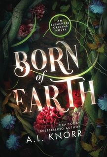 Born of Earth: An Upper Young Adult Contemporary Fantasy - A. L. Knorr (ISBN 9781989338520)
