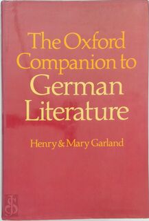 The Oxford companion to German literature - Henry Burnand Garland, Mary Garland