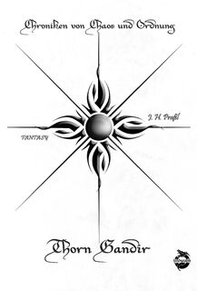 Chroniken von Chaos und Ordnung. Band 1: Thorn Gandir - J. H. Praßl (ISBN 9783910279100)