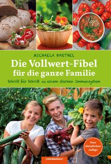 Die Vollwert-Fibel für die ganze Familie - Michaela Barthel (ISBN 9783981528657)