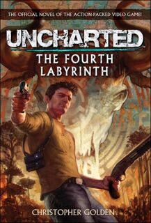 Uncharted - The Fourth Labyrinth - Christopher Golden (ISBN 9780857682185)