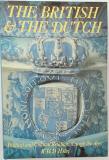 The British and the Dutch - Kenneth Harold Dobson Haley (ISBN 9780540011742)