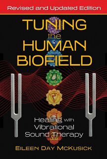 Tuning the Human Biofield - Eileen Day McKusick (ISBN 9781644113189)
