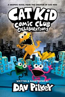 Cat Kid Comic Club 4: from the Creator of Dog Man - Dav Pilkey (ISBN 9781338846621)