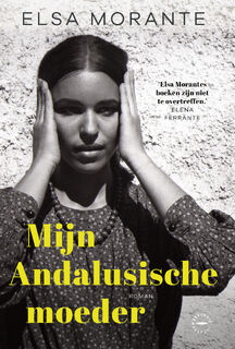 Mijn Andalusische moeder - Elsa Morante (ISBN 9789028450929)